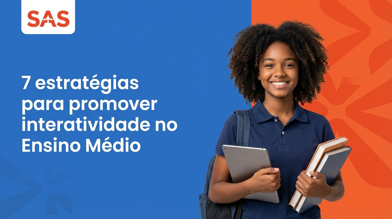 7 estratégias para promover interatividade no Ensino Médio