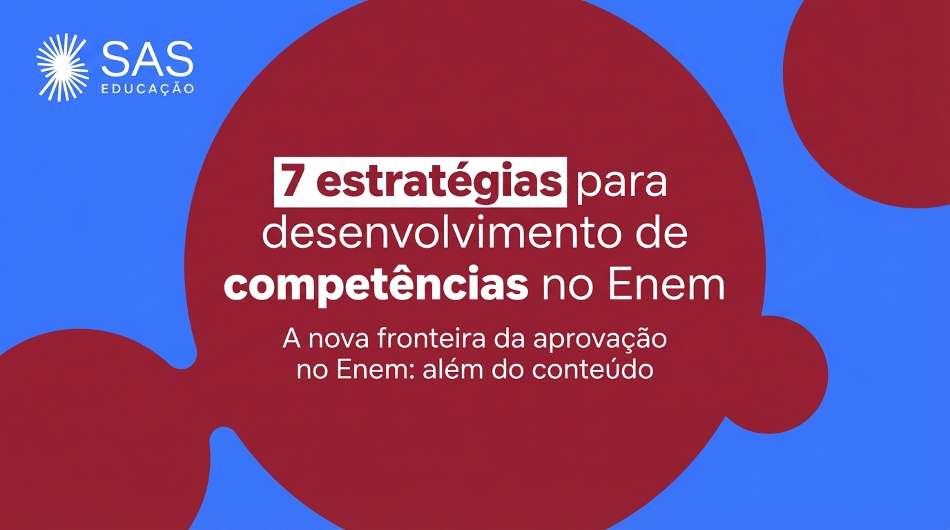 7 estratégias para desenvolvimento de competências no Enem