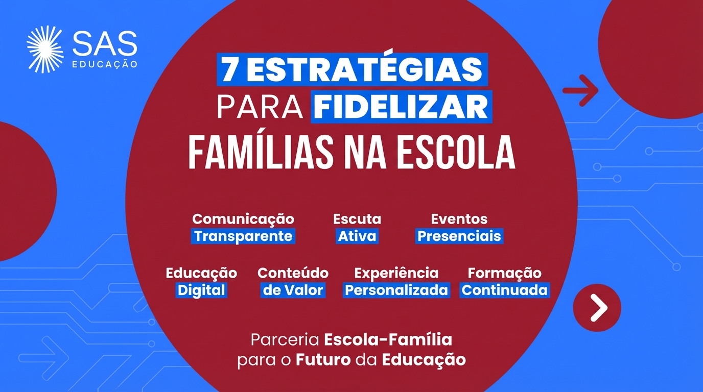 7 estratégias para fidelizar famílias na escola