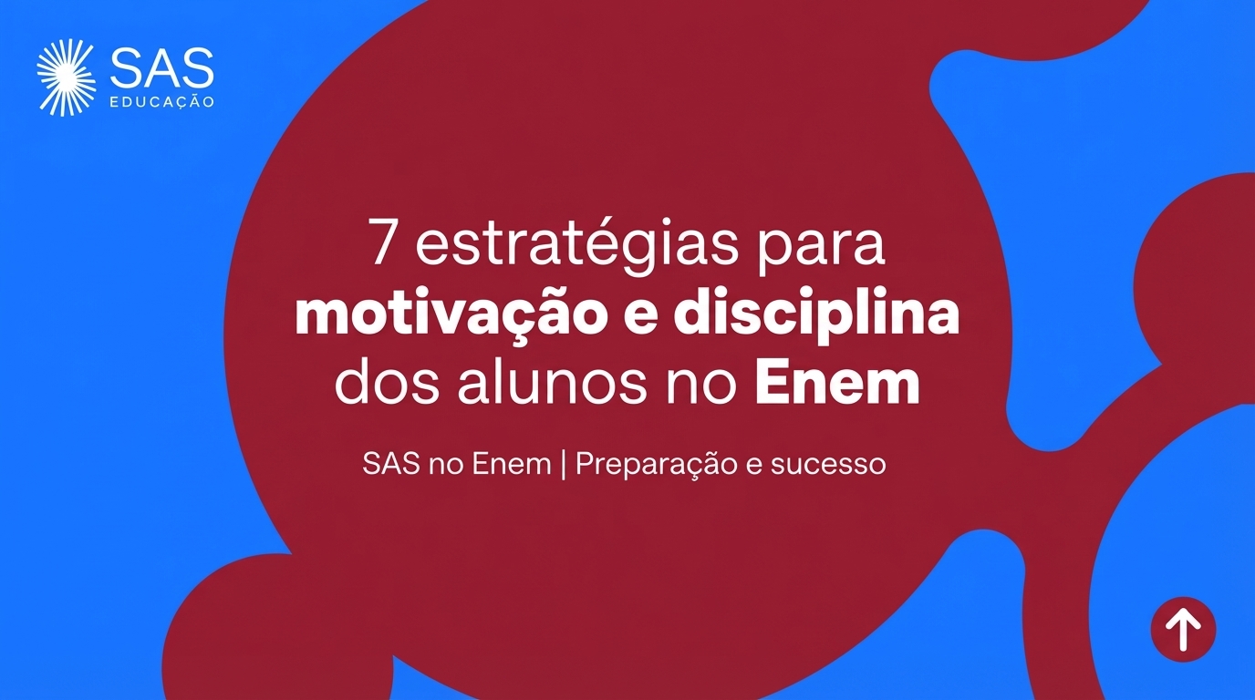 7 estratégias para motivação e disciplina dos alunos no Enem